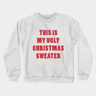 UGLY CHRISTMAS SWEATER Crewneck Sweatshirt